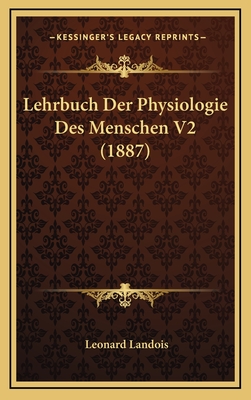 Lehrbuch Der Physiologie Des Menschen V2 (1887) - Landois, Leonard