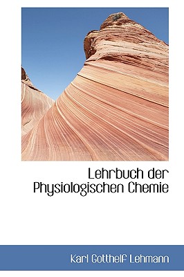 Lehrbuch Der Physiologischen Chemie - Lehmann, Karl Gotthelf