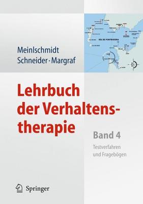 Lehrbuch Der Verhaltenstherapie: Band 4: Materialien Fur Die Psychotherapie - Meinlschmidt, Gunther (Editor), and Schneider, Silvia (Editor), and Margraf, J?rgen (Editor)