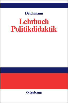 Lehrbuch Politikdidaktik - Deichmann, Carl