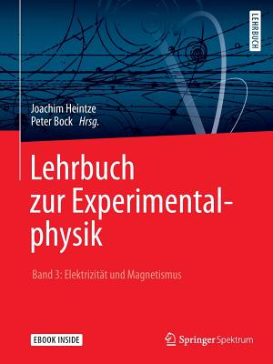 Lehrbuch Zur Experimentalphysik Band 3: Elektrizitat Und Magnetismus - Heintze, Joachim, and Pyrlik, Jrg (Illustrator), and Bock, Peter (Editor)