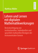 Lehren und Lernen mit digitalen Mathematikwerkzeugen: Berucksichtigung von institutionellen, individuellen und sprachlich-kulturellen Bezugen der instrumentalen Genese