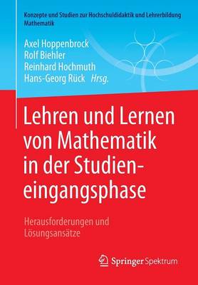 Lehren Und Lernen Von Mathematik in Der Studieneingangsphase: Herausforderungen Und Losungsansatze - Hoppenbrock, Axel (Editor), and Biehler, Rolf (Editor), and Hochmuth, Reinhard (Editor)