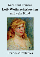 Leib Weihnachtskuchen und sein Kind (Gro?druck)