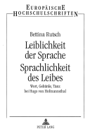 Leiblichkeit Der Sprache- Sprachlichkeit Des Leibes: Wort, Gebaerde, Tanz Bei Hugo Von Hofmannsthal