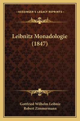 Leibnitz Monadologie (1847) - Leibniz, Gottfried Wilhelm, and Zimmermann, Robert