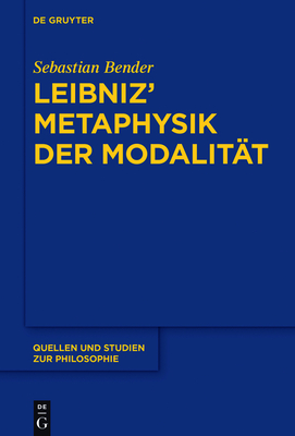 Leibniz' Metaphysik Der Modalit?t - Bender, Sebastian