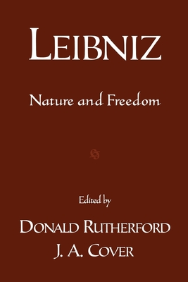 Leibniz: Nature and Freedom - Rutherford, Donald (Editor), and Cover, J A (Editor)