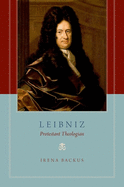 Leibniz: Protestant Theologian