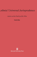 Leibniz' Universal Jurisprudence: Justice as the Charity of the Wise