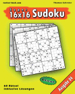 Leichte 16x16 Super-Sudoku Ausgabe 04: Leichte 16x16 Sudoku Mit Zahlen Und Losungen