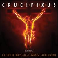 Leighton: Crucifixus - Andrew Kennedy (tenor); Eleanor Kornas (organ); Jeremy Cole (organ); Trinity College Choir, Cambridge (choir, chorus);...