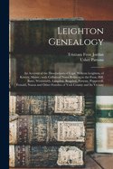Leighton Genealogy: an Account of the Descendants of Capt. William Leighton, of Kittery, Maine: With Collateral Notes Relating to the Frost, Hill, Bane, Wentworth, Langdon, Bragdon, Parsons, Pepperrell, Fernald, Nason and Other Families of York...