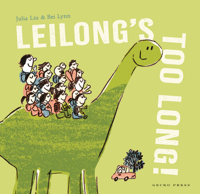 Leilong's Too Long! - Liu, Julia, and Wang, Helen (Translated by)