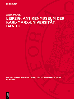 Leipzig, Antikenmuseum Der Karl-Marx-Universit?t, Band 2 - Paul, Eberhard