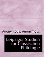 Leipziger Studien Zur Classischen Philologie