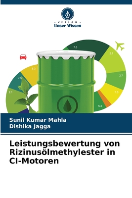 Leistungsbewertung von Rizinuslmethylester in CI-Motoren - Mahla, Sunil Kumar, and Jagga, Dishika