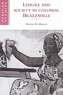 Leisure and Society in Colonial Brazzaville