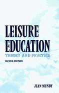 Leisure Education: Theory and Practice - Mundy, Jean