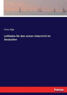 Leitfaden F?r Den Ersten Unterricht Im Deutschen