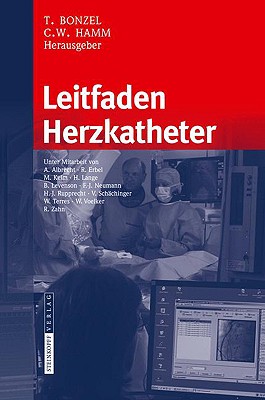 Leitfaden Herzkatheter - Albrecht, Alexander, and Bonzel, Tassilo, and Erbel, Raimund, MD, Facc