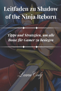 Leitfaden zu Shadow of the Ninja Reborn: Tipps und Strategien, um alle Bosse fr Gamer zu besiegen