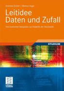 Leitidee Daten Und Zufall: Von Konkreten Beispielen Zur Didaktik Der Stochastik - Eichler, Andreas, and Vogel, Markus