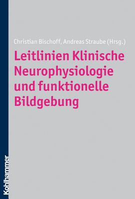 Leitlinien Klinische Neurophysiologie: Ein Uberblick - Baier, Hartmut (Contributions by), and Baumgartner, Christoph (Contributions by), and Bender, Andreas (Contributions by)