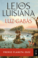 Lejos de Luisiana / Far from Louisiana