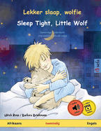 Lekker slaap, wolfie - Sleep Tight, Little Wolf (Afrikaans - Engels): Tweetalige kinderboek, met aanlyn oudio en video