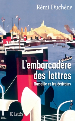 L'embarcad?re des lettres - Duchene-R