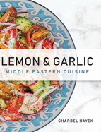 Lemon & Garlic: Middle Eastern Cuisine