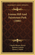 Lemon Hill and Fairmount Park (1886)