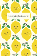 Lemonade Stand Journal: Keep Track of your business sales in an easy way! For kid's Lemonade stand!