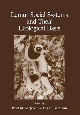 Lemur Social Systems and Their Ecological Basis - Ganzhorn, J. (Editor), and Kappeler, P.M. (Editor)