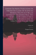 Lendas da India. Publicadas de ordem da Classe de sciencias moraes, politicas e bellas lettras da Academia real das sciencias de Lisboa e sob a dirreco de Rodrigo Jos de Lima Felner Volume pt.02; Volume 04