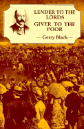 Lender to the Lords Giver to the Poor - Black, Gerry, Dr.