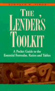 Lenders Toolkit: A Pocket Guide to the Essential Formulas Ratios and Tables