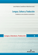 Lengua, Cultura Y Traducci?n: Andaluc?a Como Destino Enotur?stico