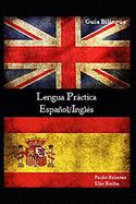 Lengua Prctica: Espaol / Ingl?s: gu?a bilingue