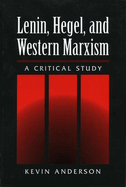 Lenin Hegel & Western Marxism: A Critical Study