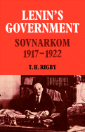 Lenin's Government: Sovnarkom 1917-1922