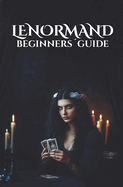 Lenormand Begginers? Guide