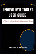 Lenovo M11 Tablet User Guide: A Step-by-Step Manual for Beginners and Seniors