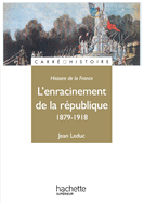 L'Enracinement de la R?publique 1879-1918