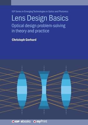 Lens Design Basics: Optical design problem-solving in theory and practice - Gerhard, Christoph