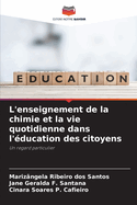 L'enseignement de la chimie et la vie quotidienne dans l'?ducation des citoyens