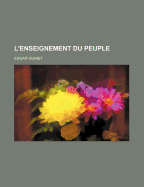 L'Enseignement Du Peuple - Quinet, Edgar