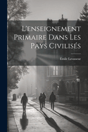 L'Enseignement Primaire Dans Les Pays Civilises