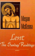 Lent: The Sunday Readings: Stories and Reflections - McKenna, Megan